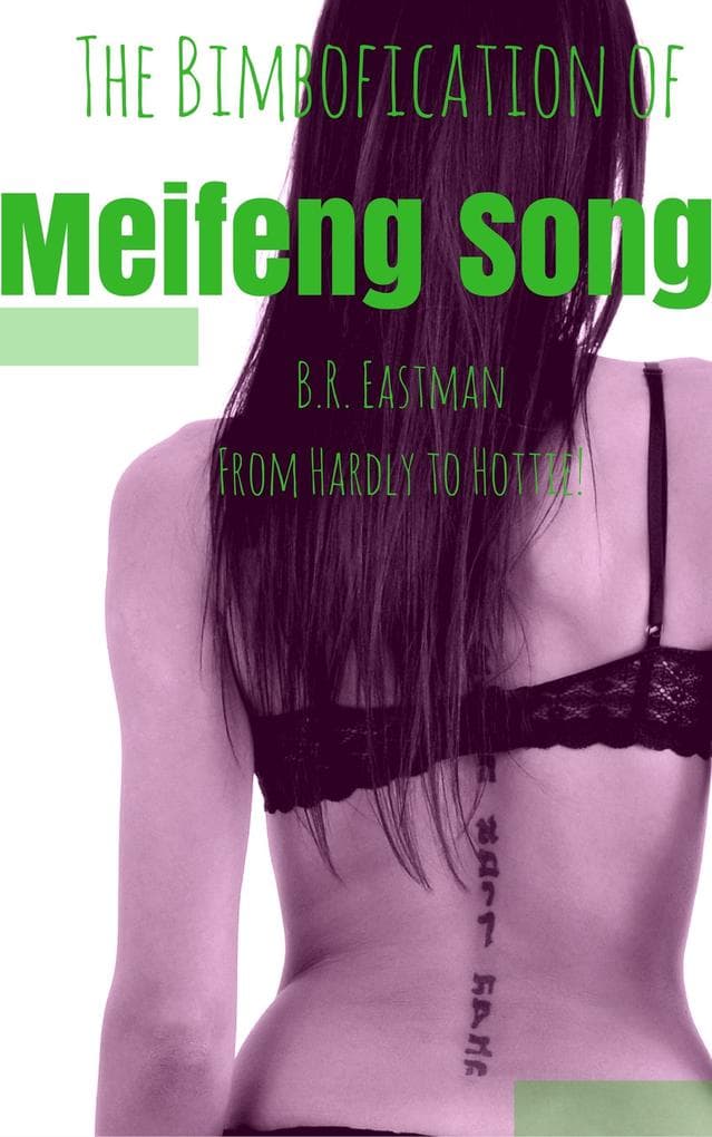 The Bimbofication of Meifeng Song: From Hardly to Hottie! (The Bimbofication of Woman, #26)