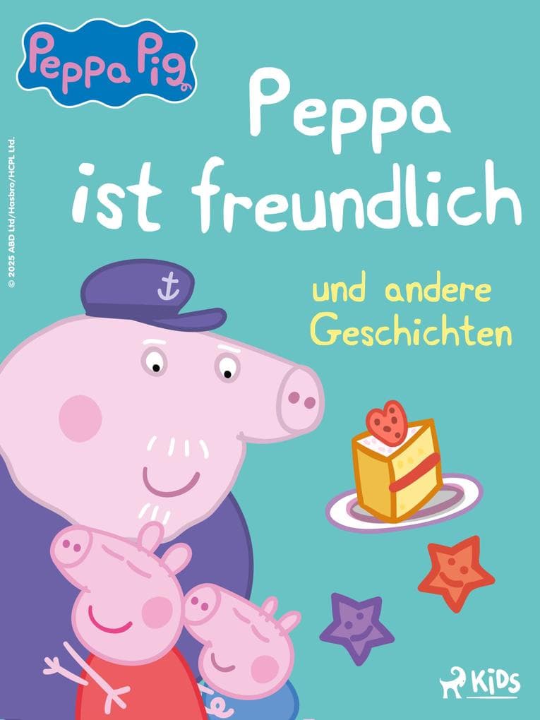 Peppa Wutz - Peppa ist freundlich und andere Geschichten