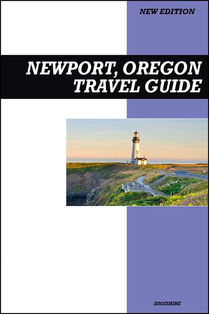 Newport, Oregon Travel Guide 2026 Edition: Aquarium Adventures, Lighthouses, and Fresh Coastal Seafood Spots