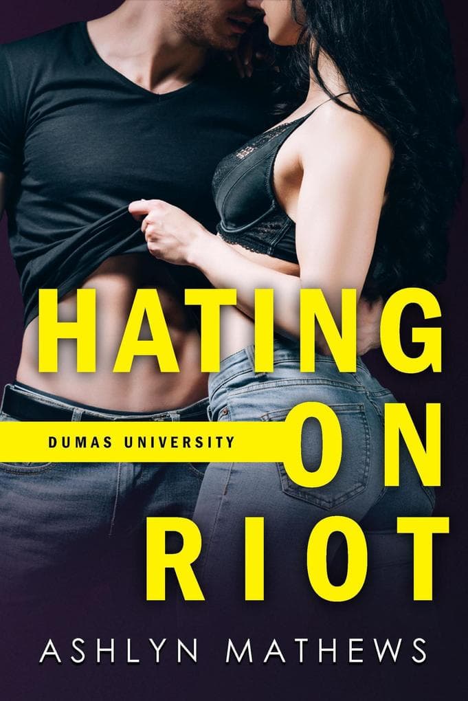 Hating On Riot (Dumas University, #3)