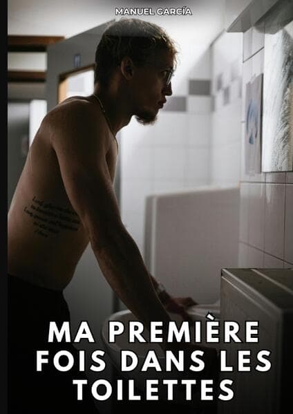 Ma Première Fois dans les Toilettes