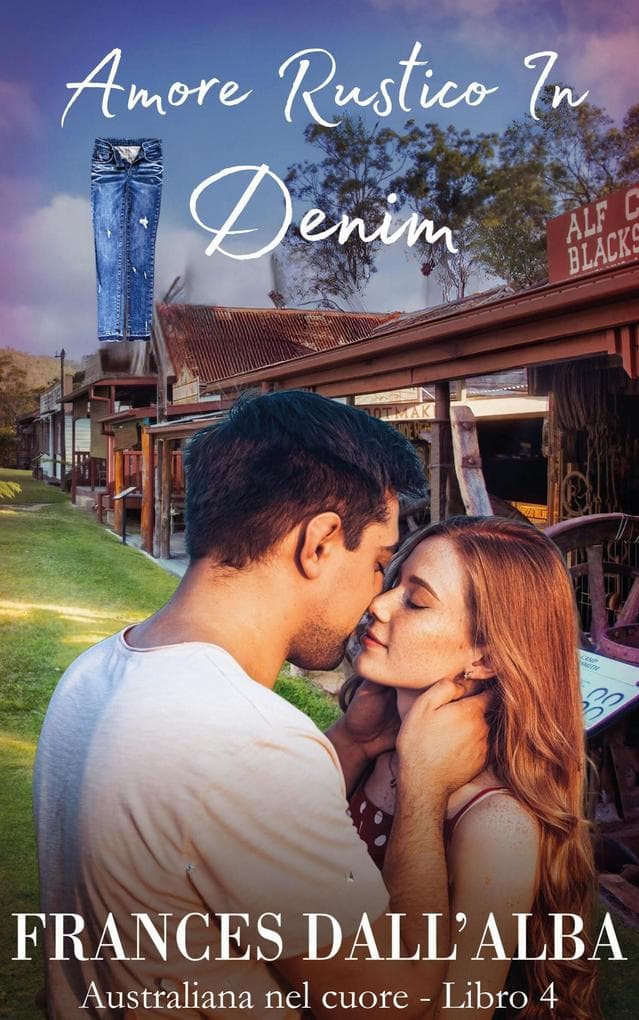 Amore Rustico In Denim (Serie Australiana Nel Cuore, #4)