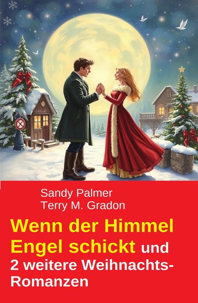 Wenn der Himmel Engel schickt und 2 weitere Weihnachts-Romanzen