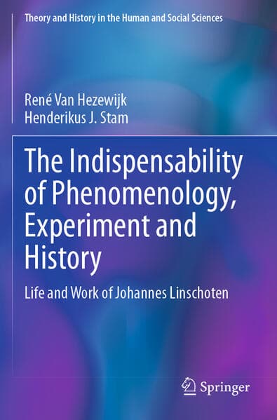 The Indispensability of Phenomenology, Experiment and History
