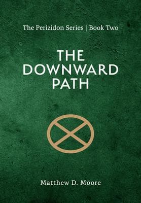 The Downward Path - The Perizidon Series