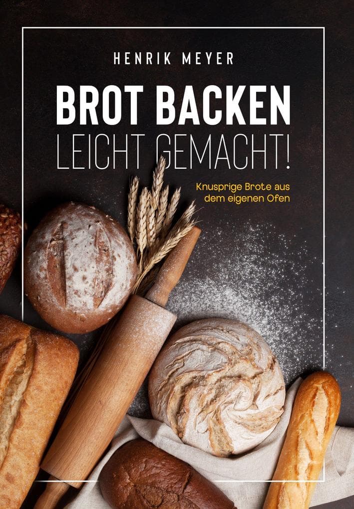 Brot backen leicht gemacht!