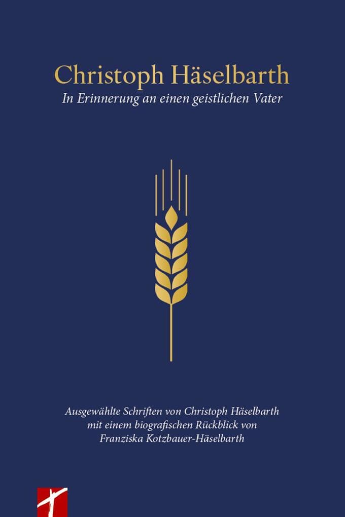 Christoph Häselbarth - Erinnerungen an einen geistlichen Vater