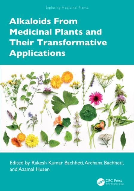 Alkaloids From Medicinal Plants and Their Transformative Applications