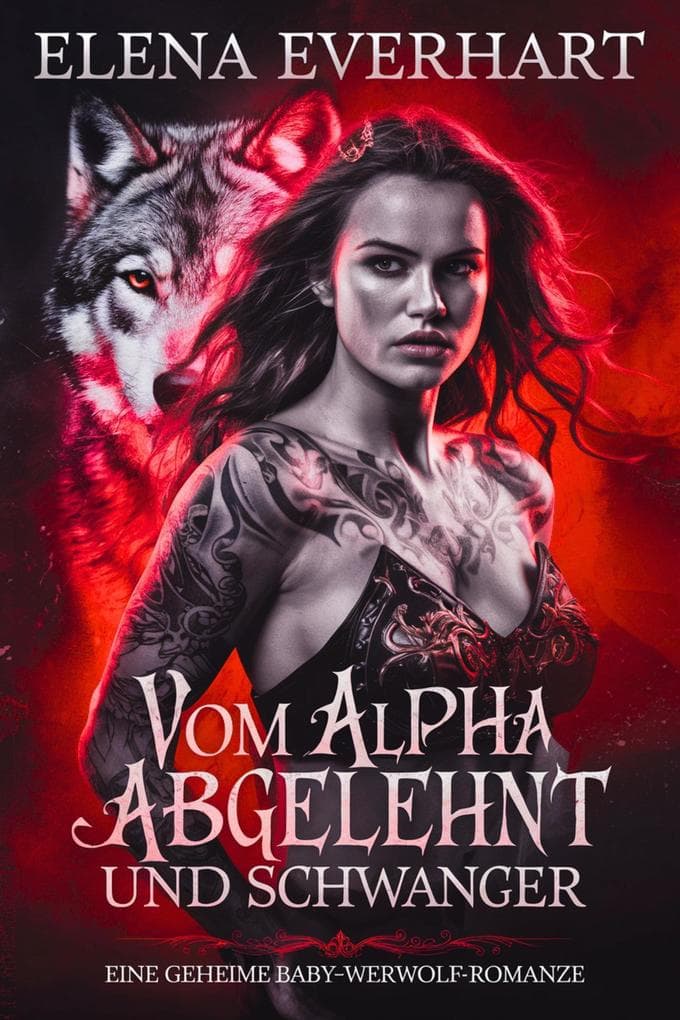 Vom Alpha abgelehnt und schwanger : Eine geheime Baby-Werwolf-Romanze
