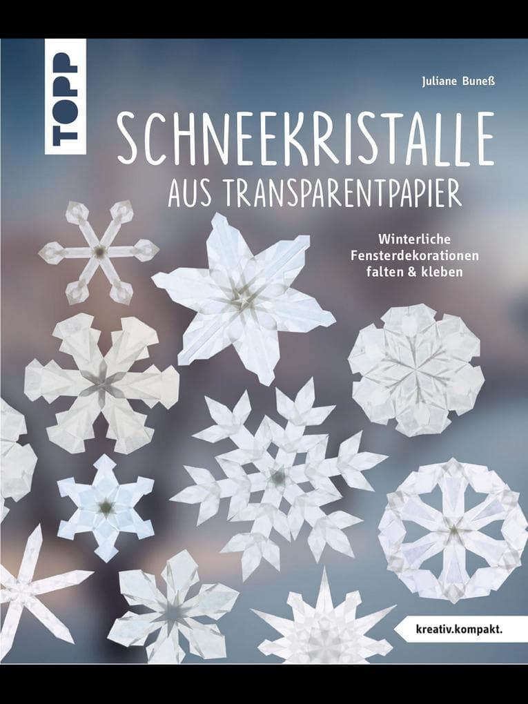 Schneekristalle aus Transparentpapier (kreativ.kompakt.)
