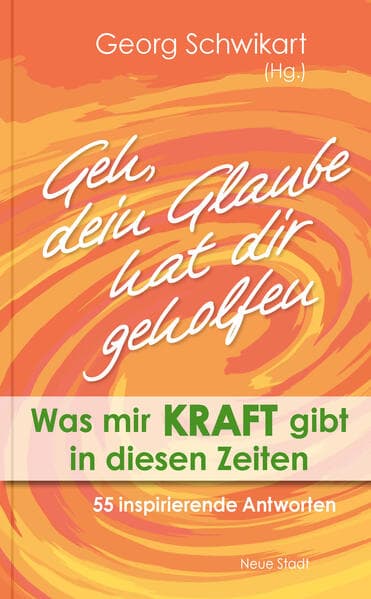 Geh, dein Glaube hat dir geholfen