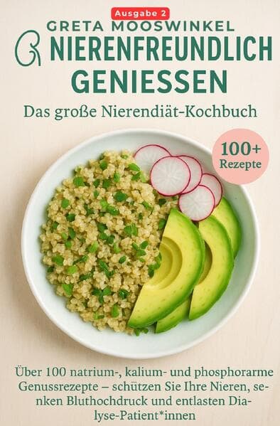 Nierenfreundlich genießen. Das große Nierendiät-Kochbuch