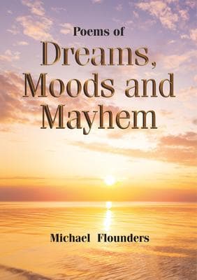 Poems of Dreams, Moods and Mayhem
