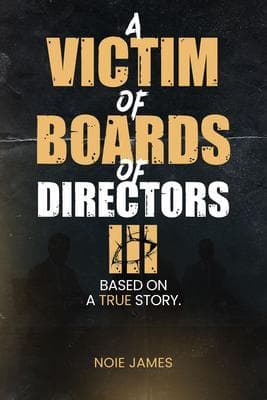 VICTIM OF BOARDS OF DIRECTORS III Based On A True Story