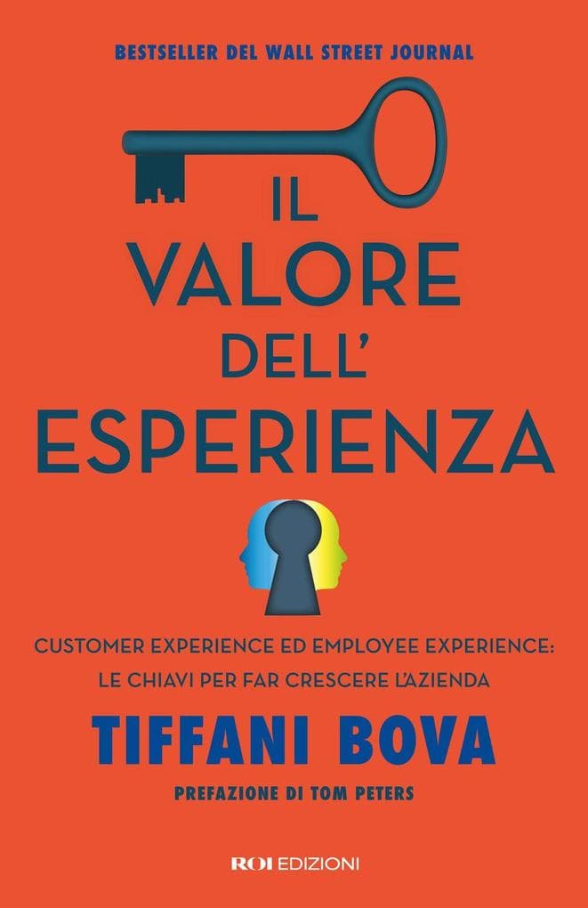 Il valore dell'esperienza. Customer experience ed employee experience: le chiavi per far crescere l'azienda