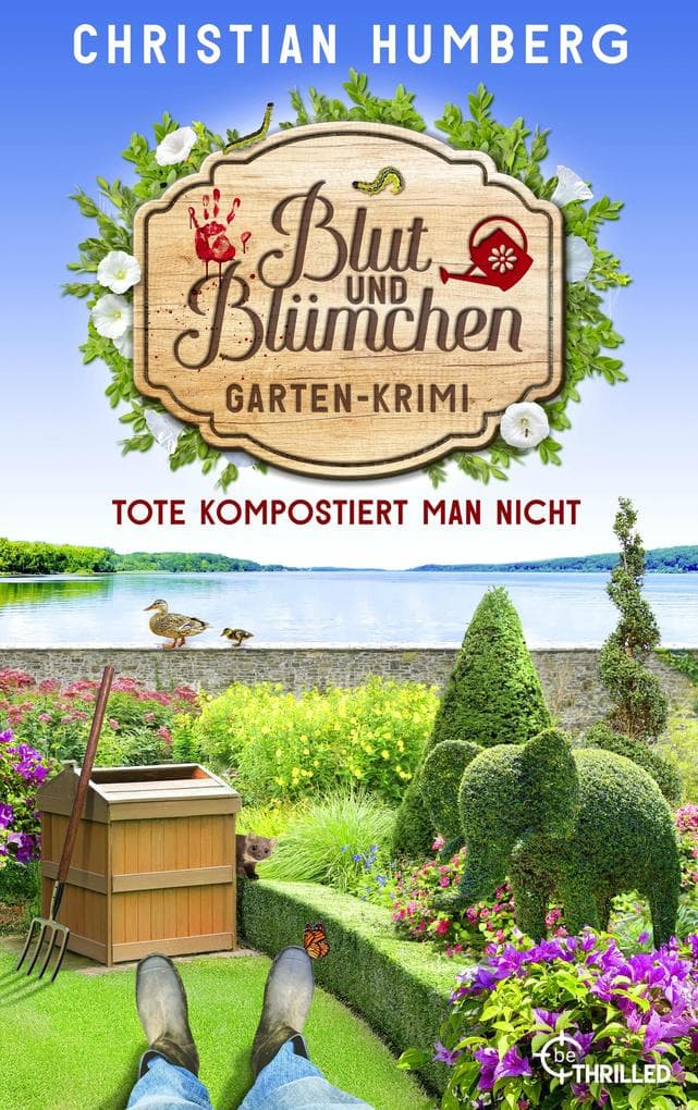 Blut und Blümchen - Tote kompostiert man nicht