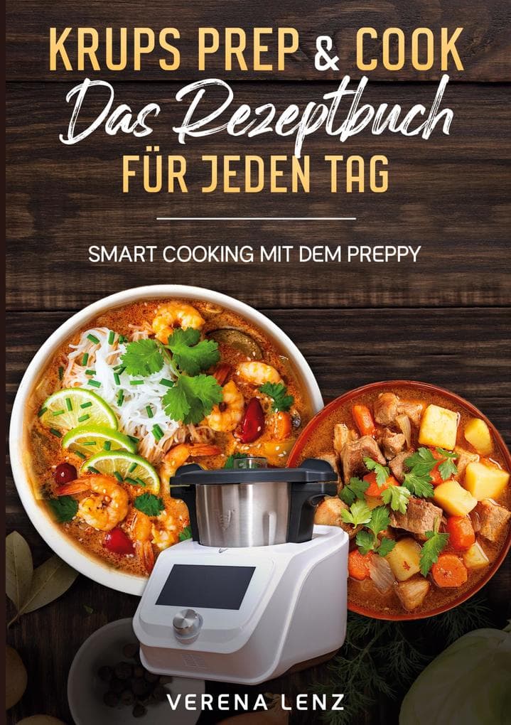 Krups Prep & Cook Das Rezeptbuch für jeden Tag