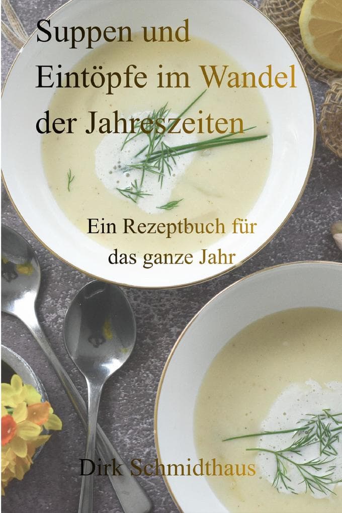 Suppen und Eintöpfe im Wandel der Jahreszeiten