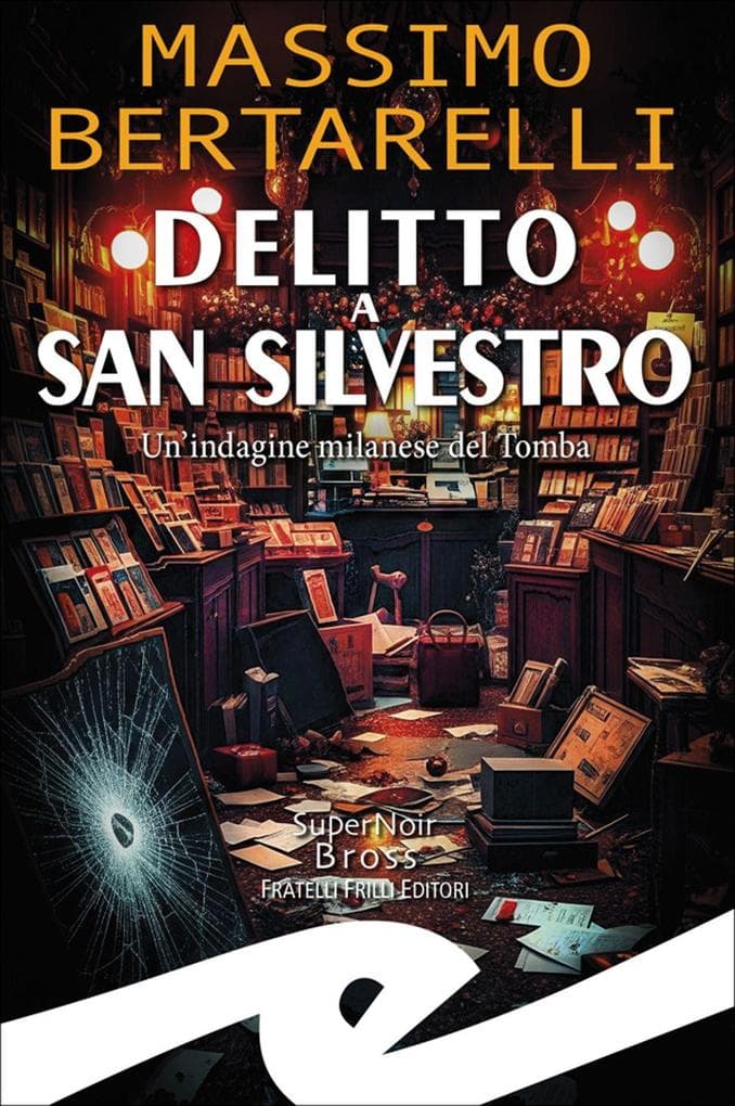 Delitto a San Silvestro. Un'indagine milanese del Tomba