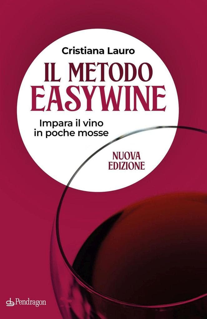 Il metodo easywine. Impara il vino in poche mosse