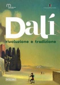 Dalì. Rivoluzione e tradizione
