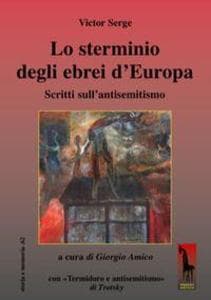 Lo sterminio degli ebrei d'Europa Scritti sull'antisemitismo