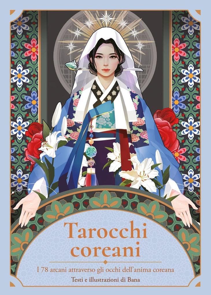 Tarocchi coreani. I 78 arcani attraverso gli occhi dell'anima coreana