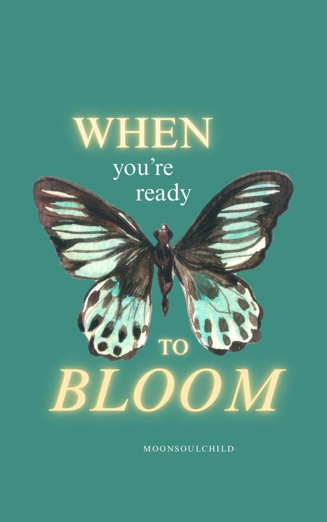 When You're Ready To Bloom