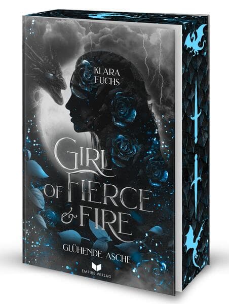 Girl of fierce & fire: Glühende Asche | Episch, gefühlvoll und voller Drachenfeuer - das packende Finale der Flammen-Chroniken