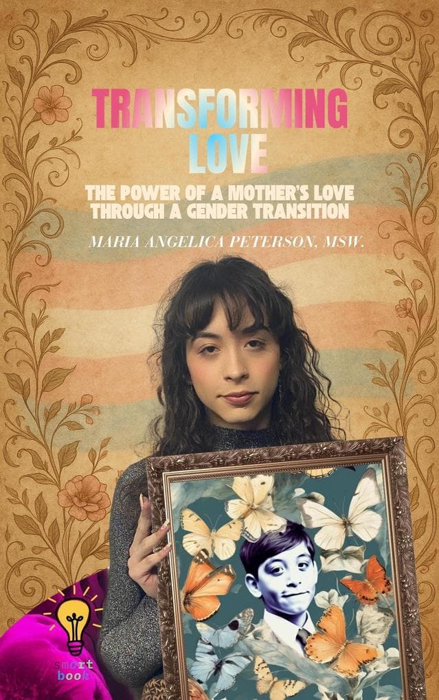 Transforming Love. The Power of a Mother's Love through a Gender Transition