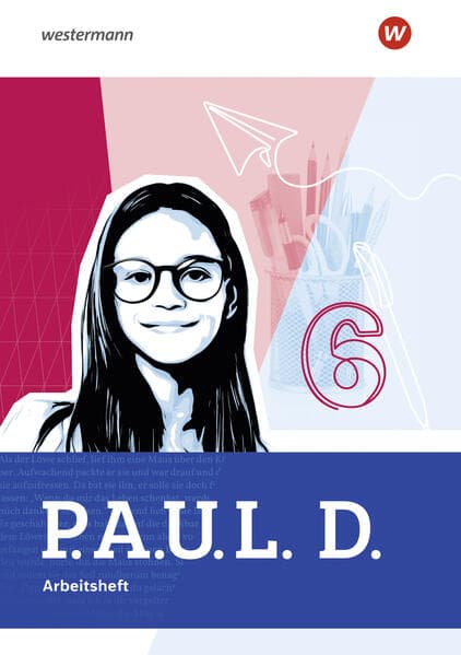 P.A.U.L. D. (Paul) 6. Arbeitsheft. Für Gymnasien. Allgemeine Ausgabe