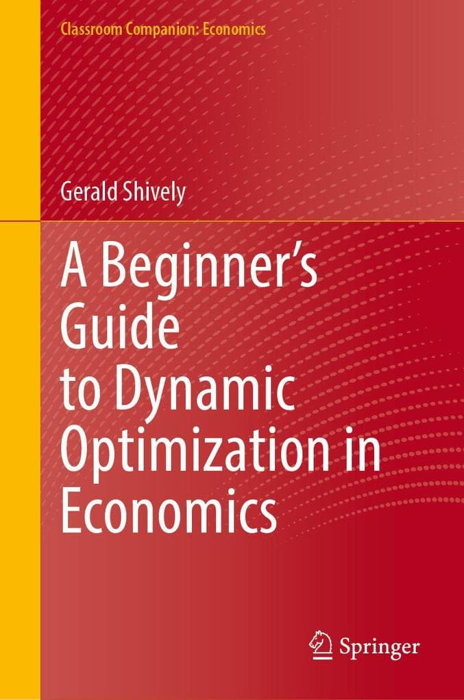 A Beginner's Guide to Dynamic Optimization in Economics