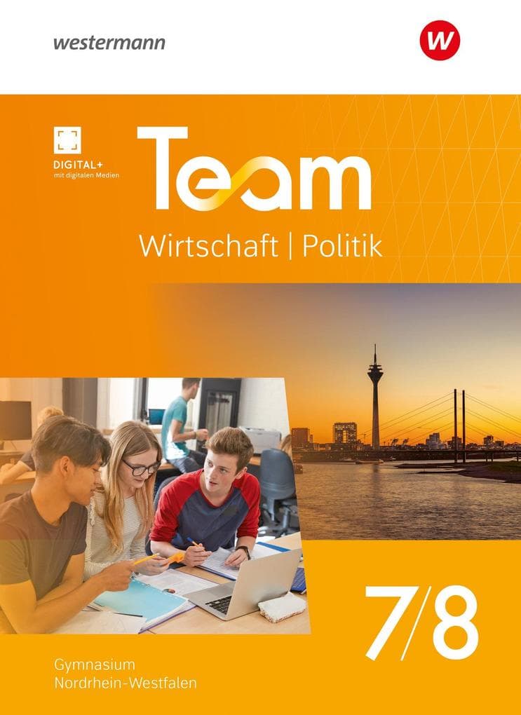 TEAM Wirtschaft-Politik. Schulbuch 7 / 8. Für Gymnasien in Nordrhein-Westfalen