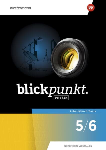 Blickpunkt Physik - Arbeitsbuch Basis 5/6. Für Nordrhein-Westfalen