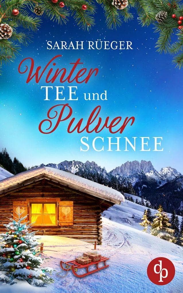 Wintertee und Pulverschnee | Eine romantische Winter Feelgood Romance