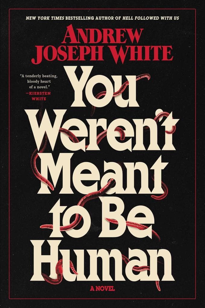You Weren't Meant to Be Human