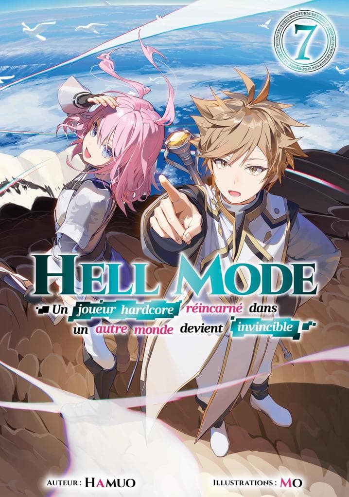 Hell Mode - Un joueur hardcore réincarné dans un autre monde devient invincible : Tome 7