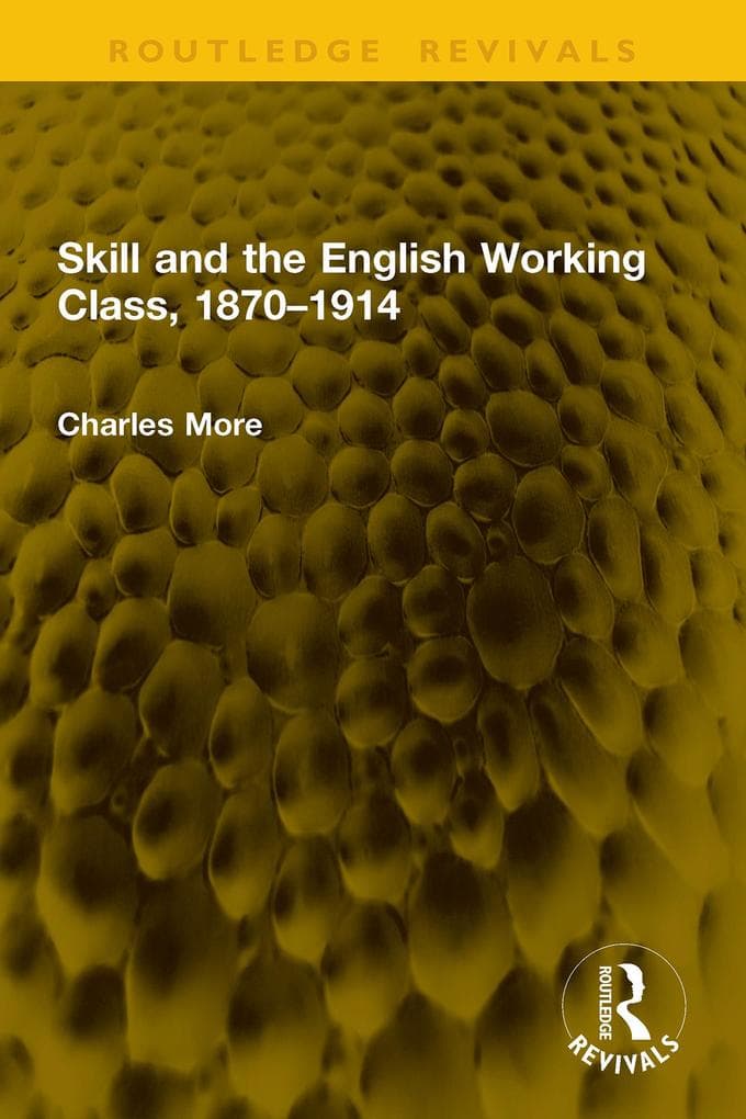 Skill and the English Working Class, 1870-1914