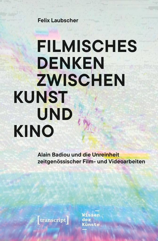 Filmisches Denken zwischen Kunst und Kino