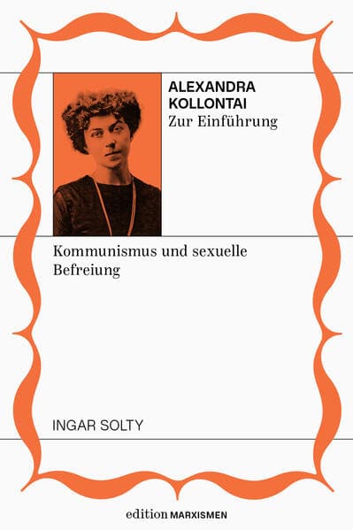 Alexandra Kollontai zur Einführung: Kommunismus und sexuelle Befreiung