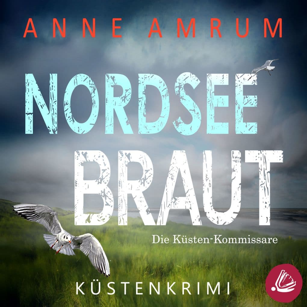 Nordsee Braut - Die Küsten-Kommissare: Küstenkrimi (Die Nordsee-Kommissare 15)