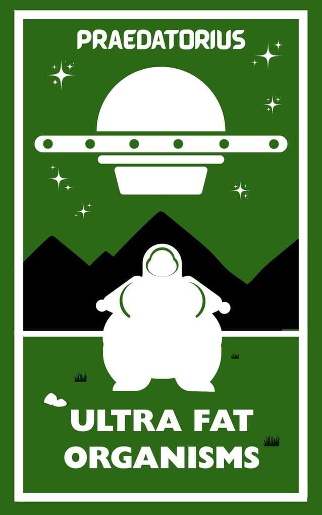 Ultra Fat Organisms (Heavenly Bodies, #2)