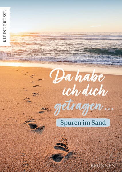 Da habe ich dich getragen ...