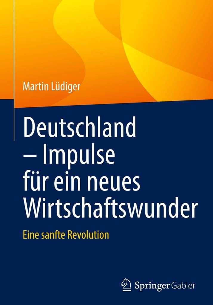 Deutschland - Impulse für ein neues Wirtschaftswunder
