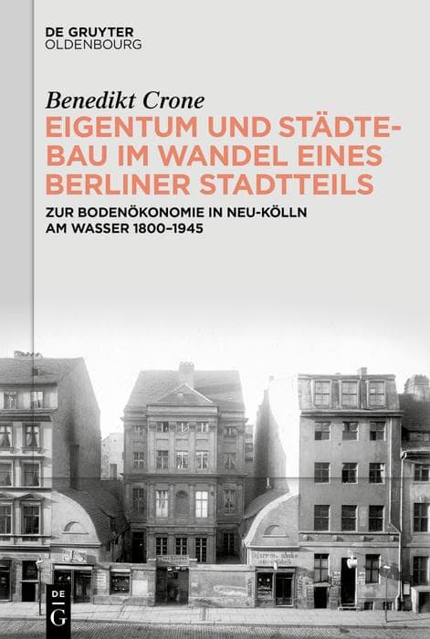 Eigentum und Städtebau im Wandel eines Berliner Stadtteils