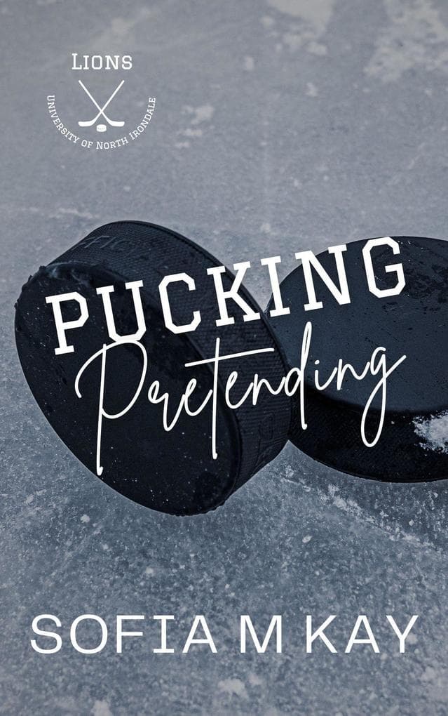 Pucking Pretending (UNI Lions, #9)