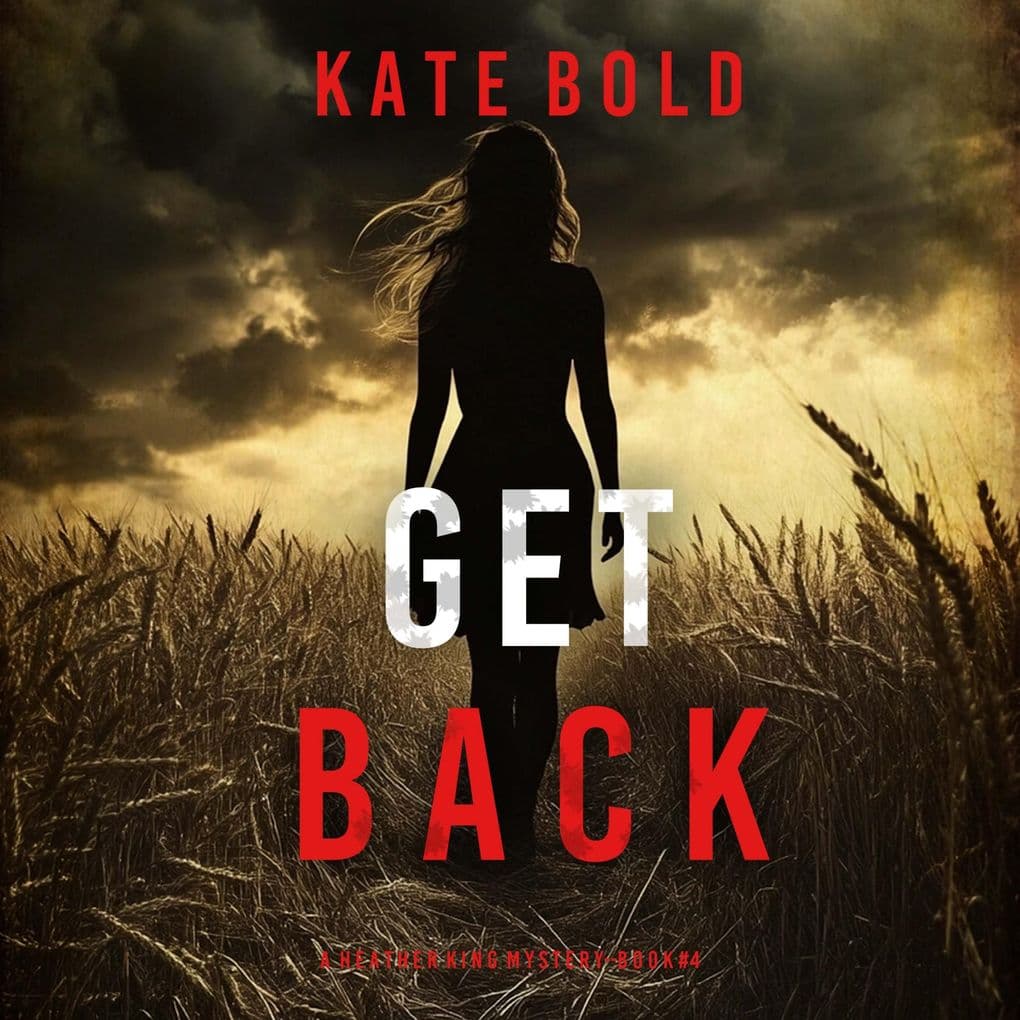 Get Back (A Heather King Suspense ThrillerBook Four)