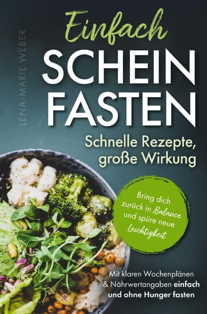 Einfach Scheinfasten - Schnelle Rezepte, große Wirkung