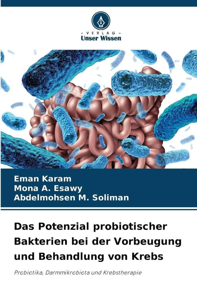 Das Potenzial probiotischer Bakterien bei der Vorbeugung und Behandlung von Krebs