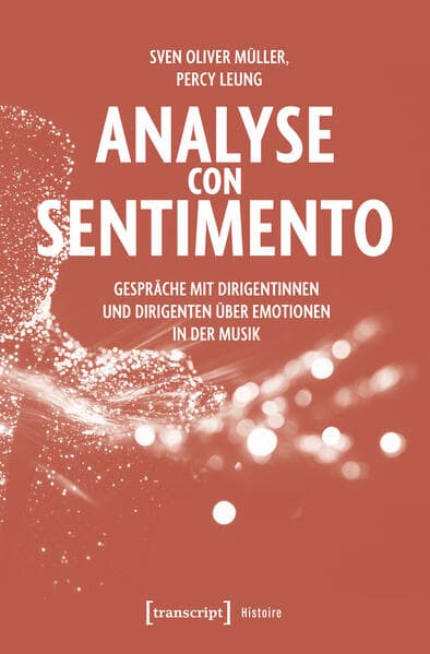 Analyse con Sentimento - Gespräche mit Dirigentinnen und Dirigenten über Emotionen in der Musik